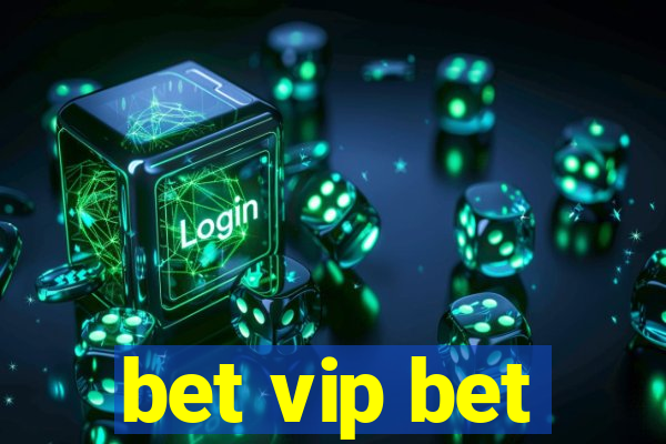 bet vip bet